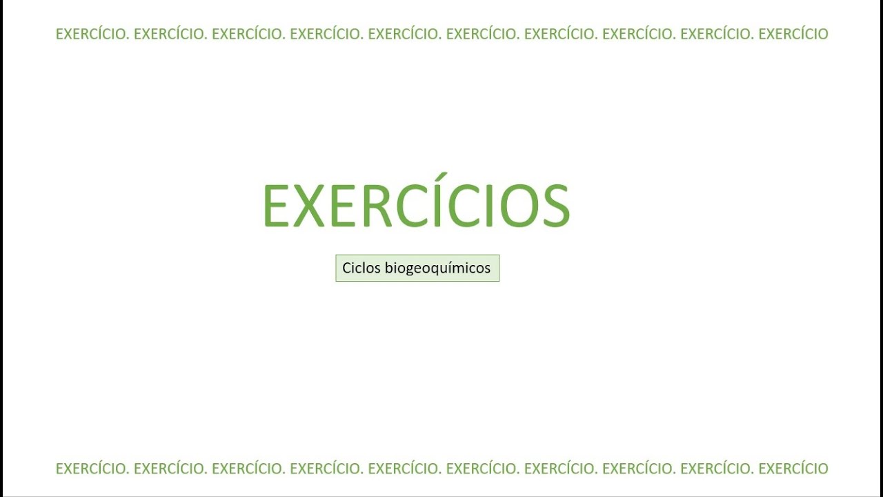 EXERCÍCIOS CICLO BIOGEOQUÍMICOS (COMENTADO)
