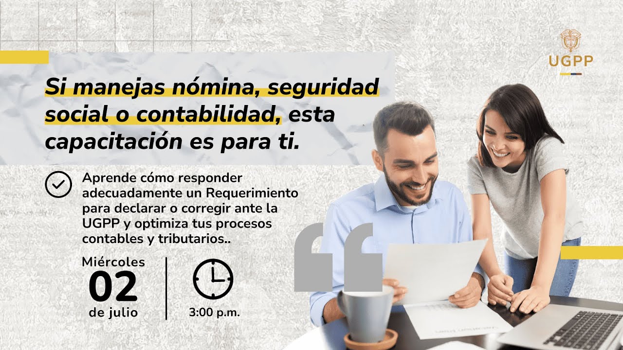 Descubre cómo responder adecuadamente un requerimiento para declarar o corregir de la UGPP