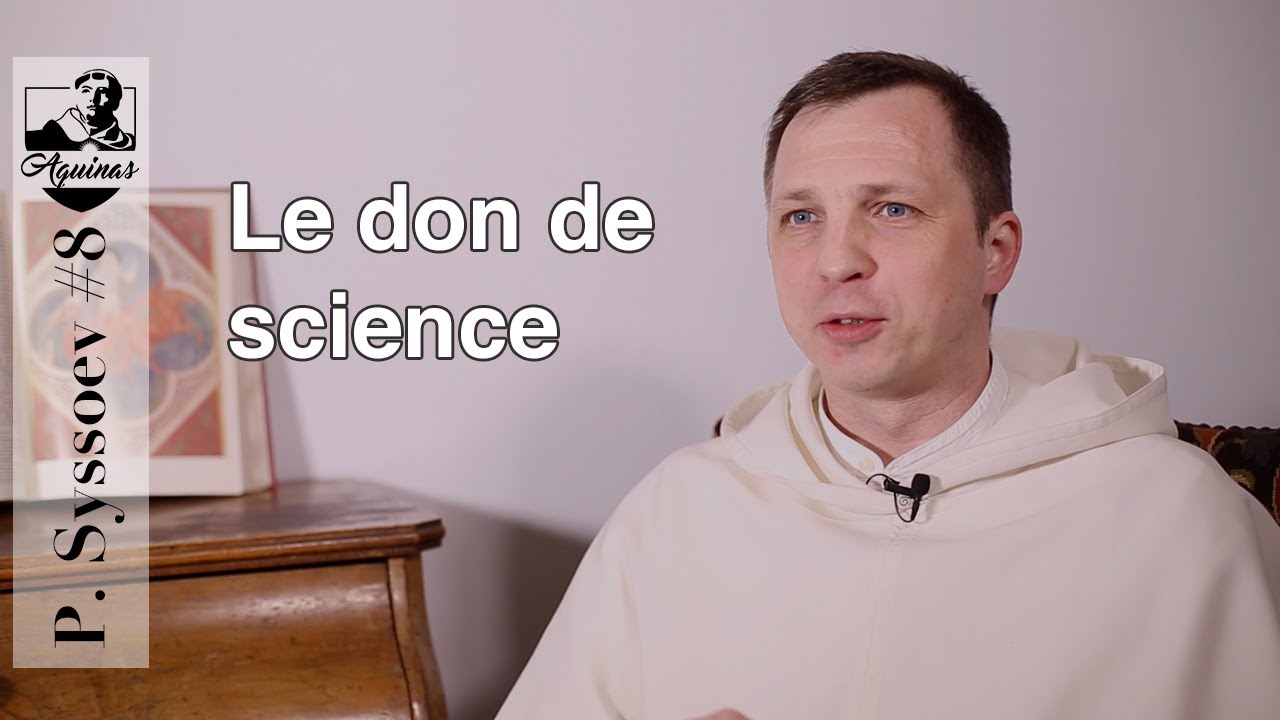 P. Syssoev #8 : Le don de science [II-II, 9]