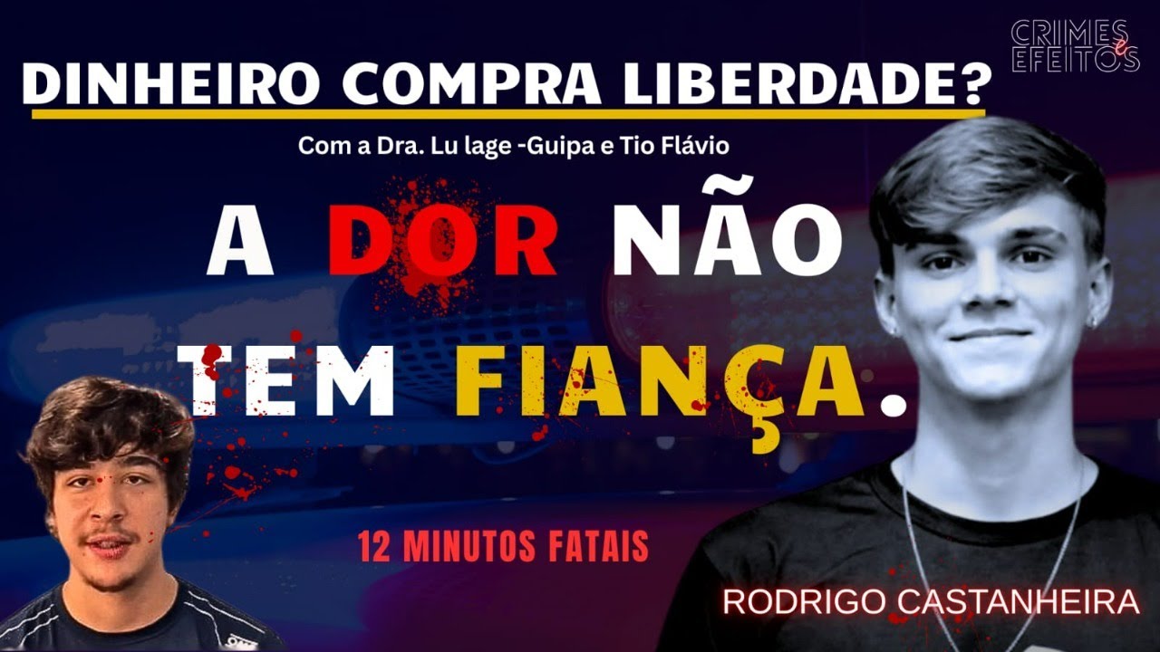 Dinheiro compra liberdade? A dor não tem fiança - Podcast Crimes e efeitos #044 Com Camila Camasmie
