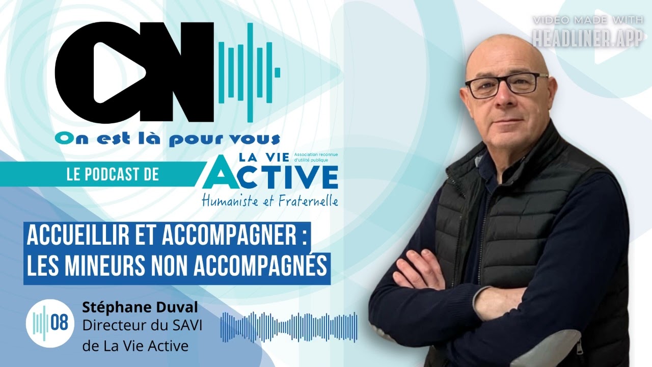 On est là pour vous #08 - Accueillir et accompagner : les mineurs non accompagnés