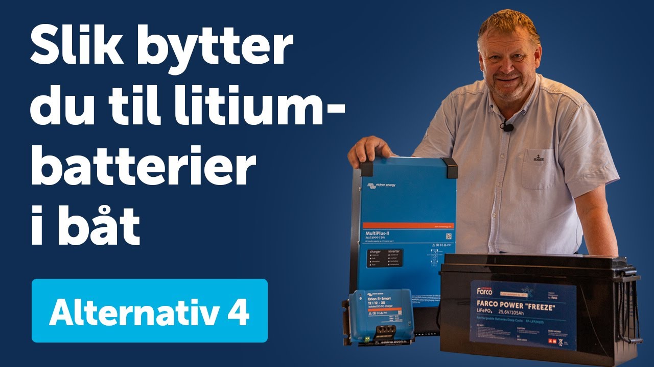 Slik bytter du til litiumbatterier i båt - Alternativ 4/4