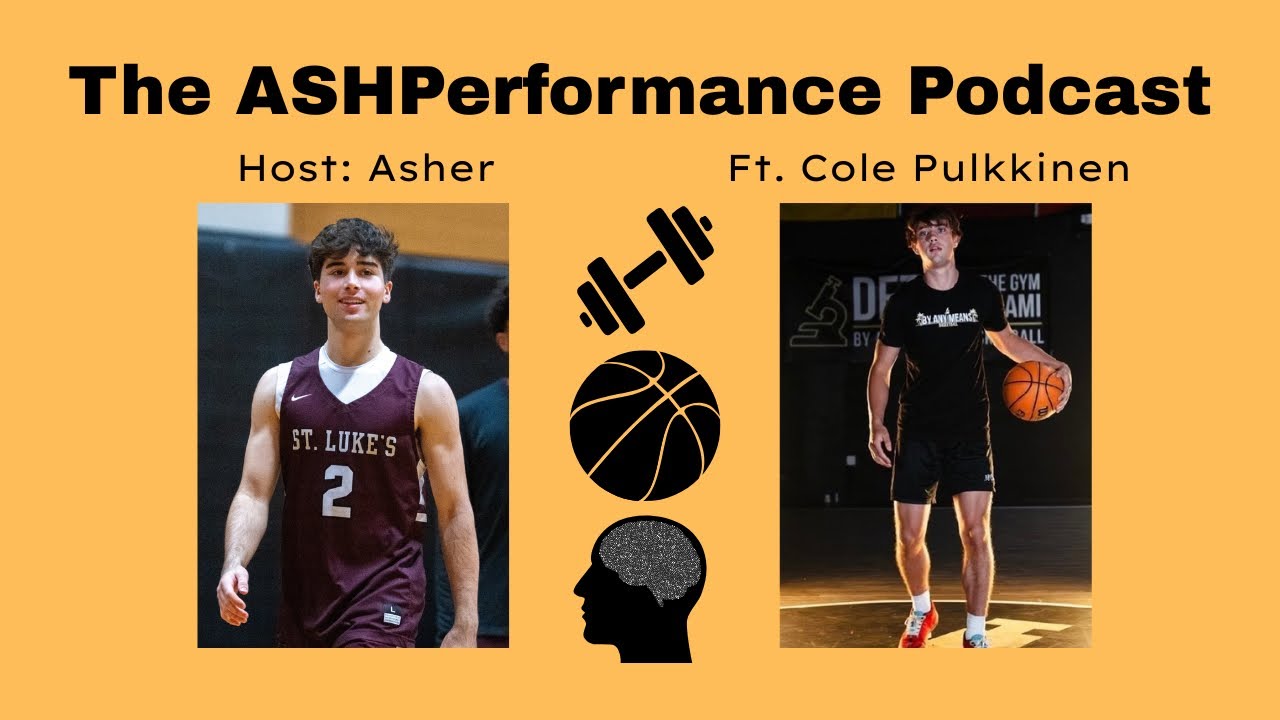 The ASHPerformance Podcast Ep 2: | Mental Game, Movement, & Athletic Development Ft. Cole Pulkkinen