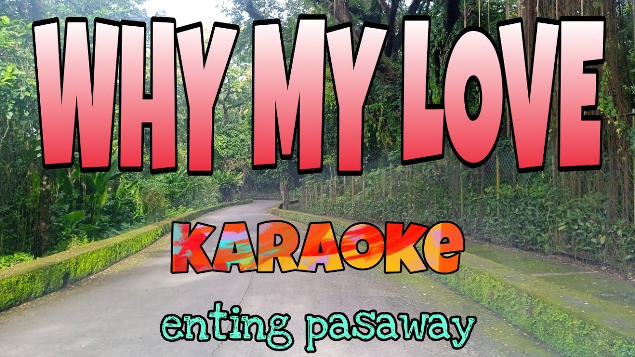 Why my LOVE  ~  Karaoke Love Song / El Masculino  /  @entingpasaway5962