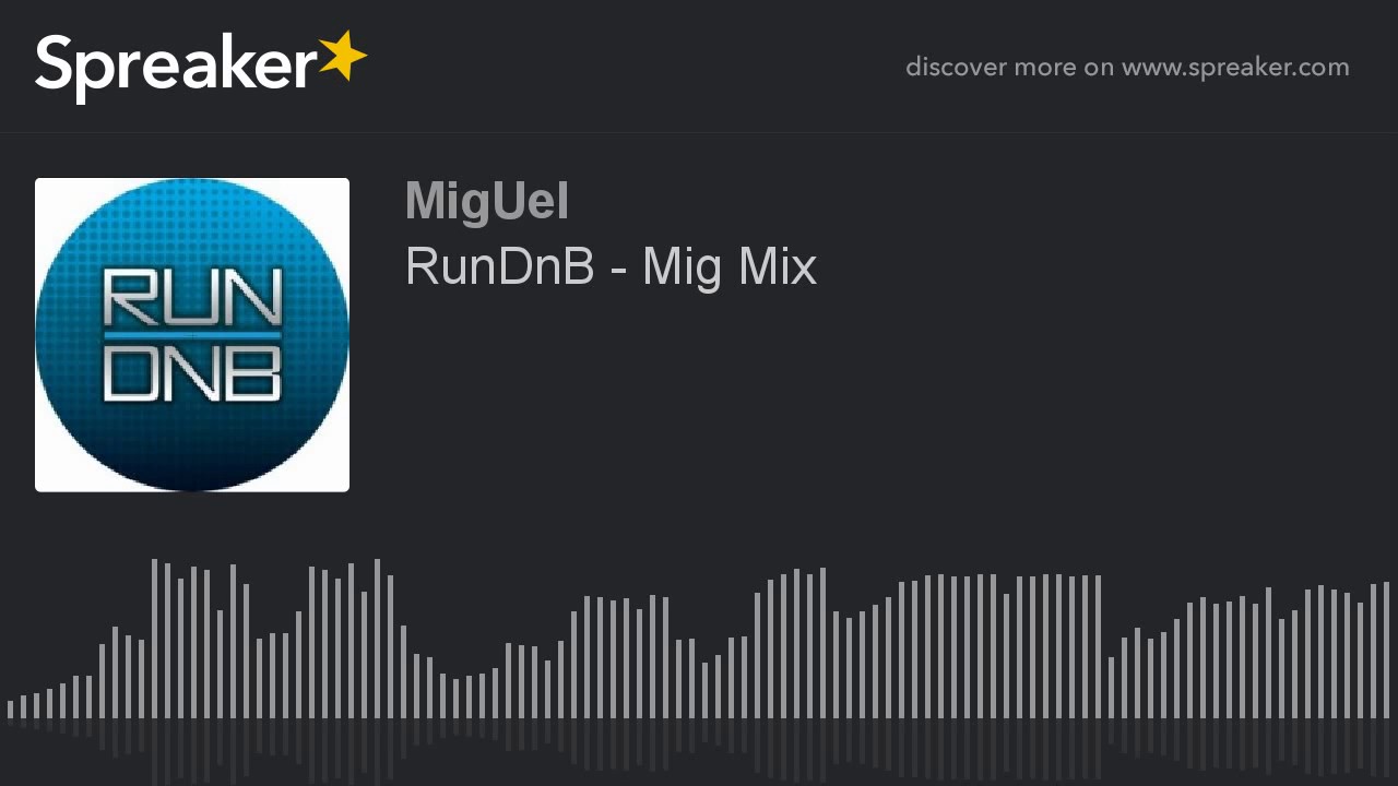 RunDnB - Mig Mix (parte 1 di 2, creato con Spreaker)