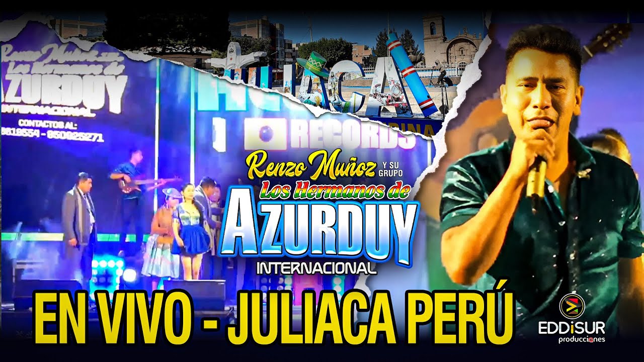 Renzo Muñoz y Los Hermanos de Azurduy - Shows en Vivo Juliaca - Achaya - Peru / Eddisur Producciones