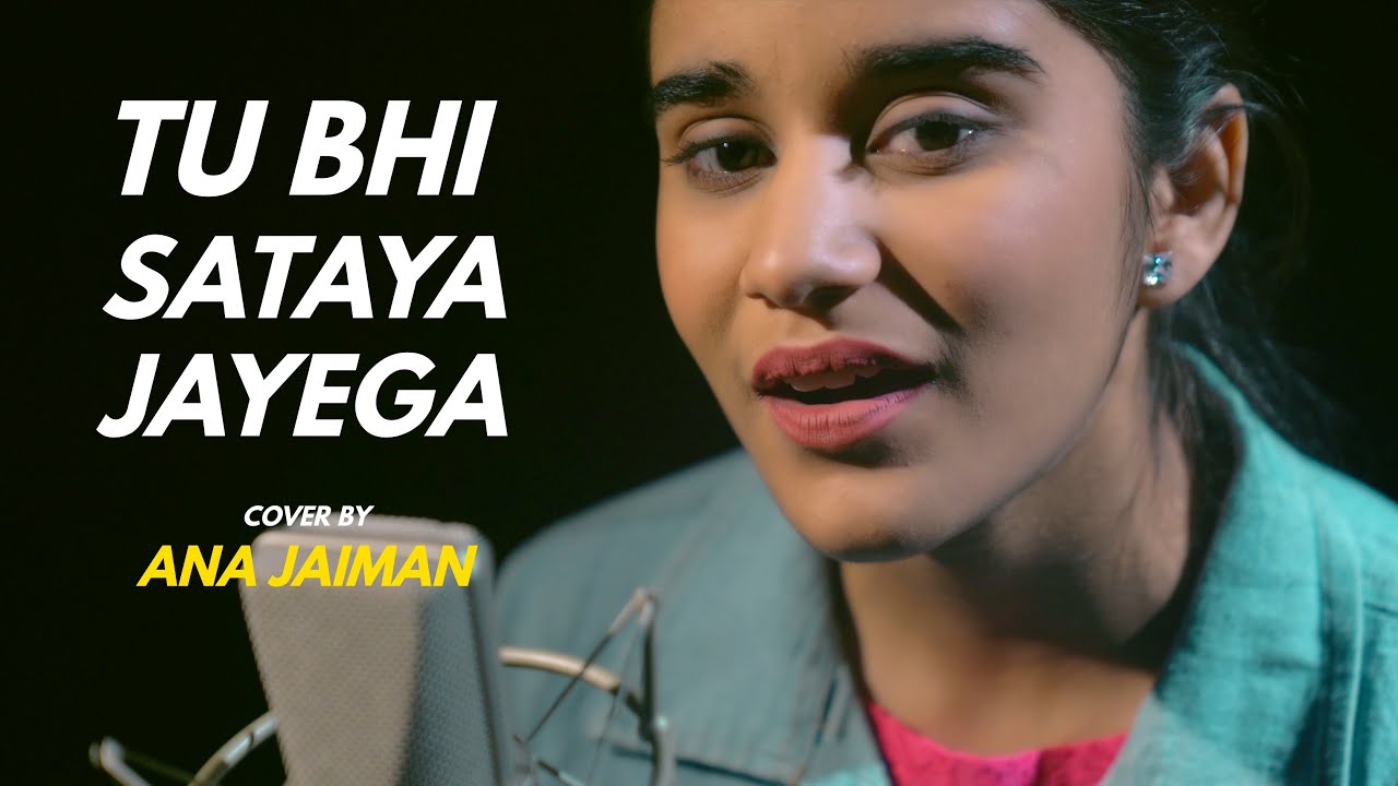 Tu Bhi Sataya Jayega | cover by Ana Jaiman | Sing Dil Se | Vishal Mishra | Aly Goni | Jasmin Bhasin