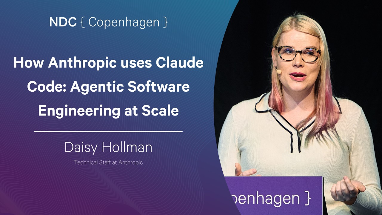 How Anthropic uses Claude Code: Agentic Software Engineering at Scale - Daisy Hollman
