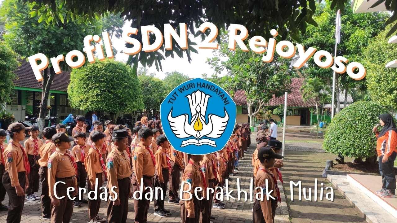 Profil SD Negeri 2 Rejoyoso | Mewujudkan Generasi Cerdas dan Berakhlak Mulia