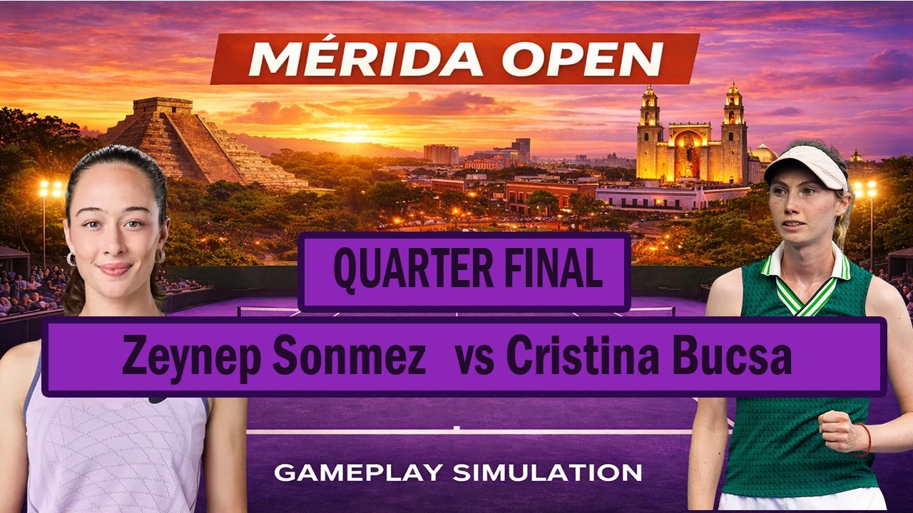 Merida Open | Zeynep Sonmez   vs Cristina Bucsa    | [27 FEB 2026] | Gameplay Simulation