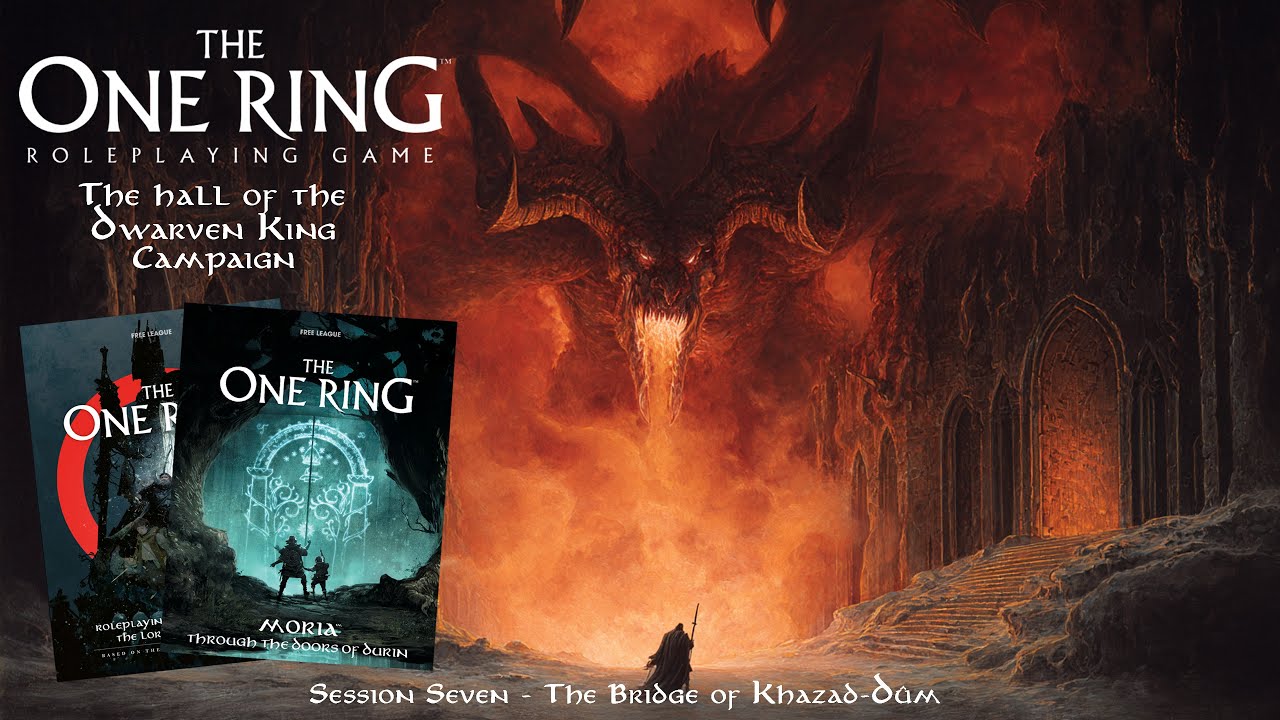 The One Ring 2E - The Hall of the Dwarven King - Session Seven - The Bridge of Khazad-Dûm (No Voice)