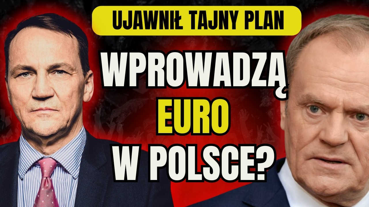 SIKORSKI UJAWNIŁ PLAN TUSKA! EURO W POLSCE? [ANALIZA]