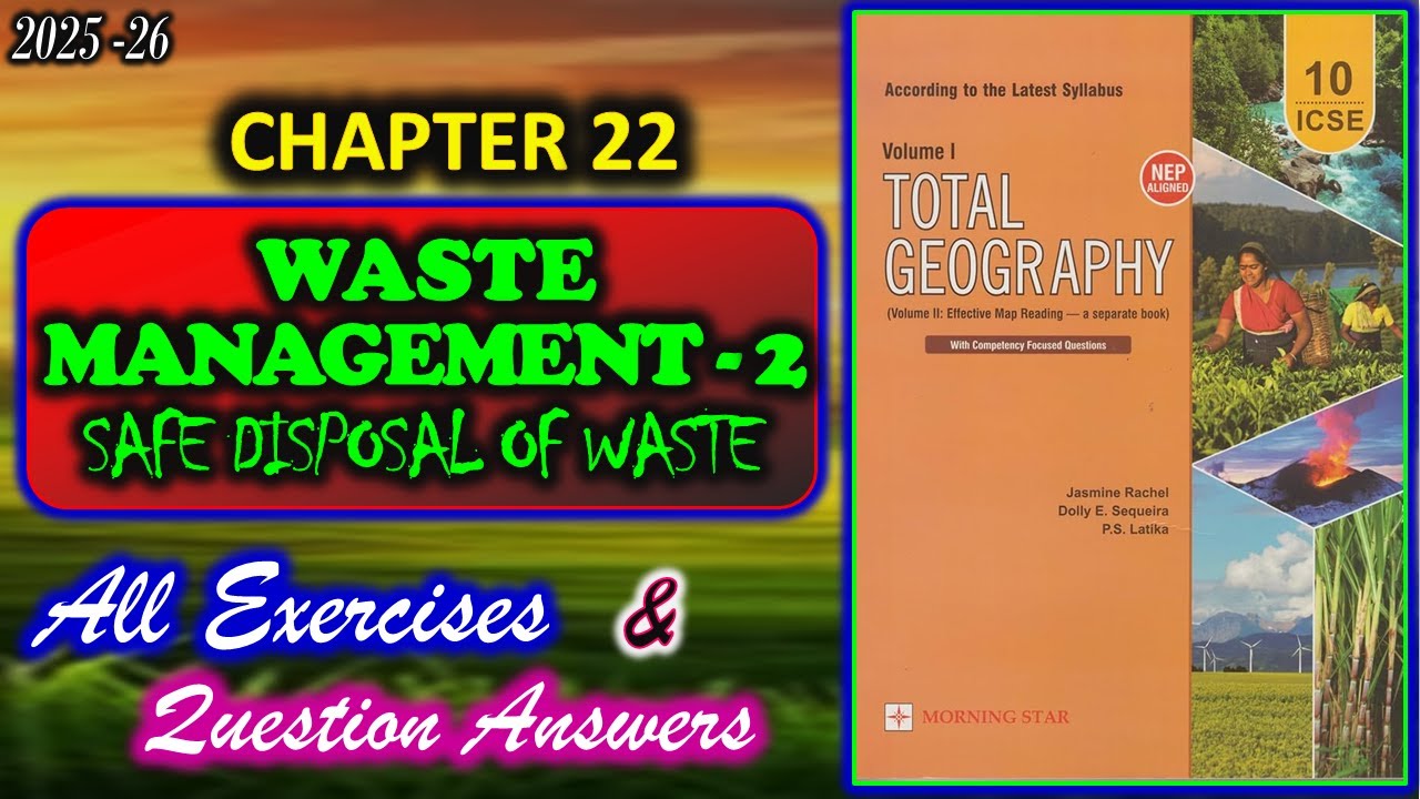 Waste Management -2|Safe Disposal of Waste | Class 10 Geography | Chapter 22 | All Answers | 2025-26
