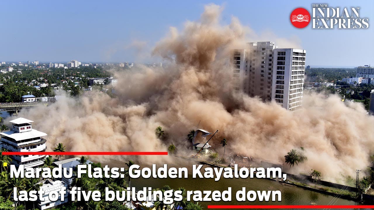 Maradu Flats: Golden Kayaloram, last of five buildings razed down