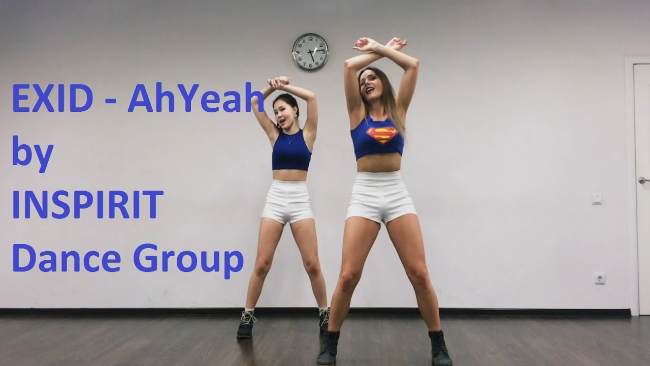 HD [K-POP DANCE COVER] EXID - Ah Yeah by INSPIRIT Dance Group