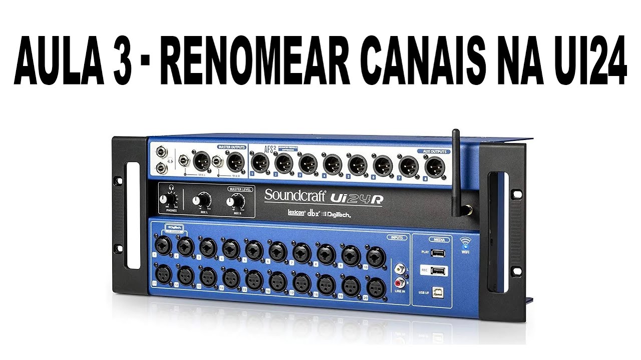 AULA 3 - COMO RENOMEAR CANAIS NA MESA UI24