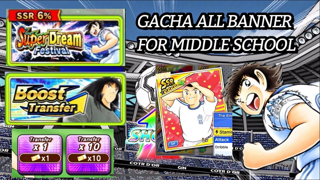 LETS BUILD MIDDLE SCHOOL TEAM! GACHA ALL BANNER FOR MIDDLE SCHOOL TEAM. CAPTAIN TSUBASA DREAM TEAM