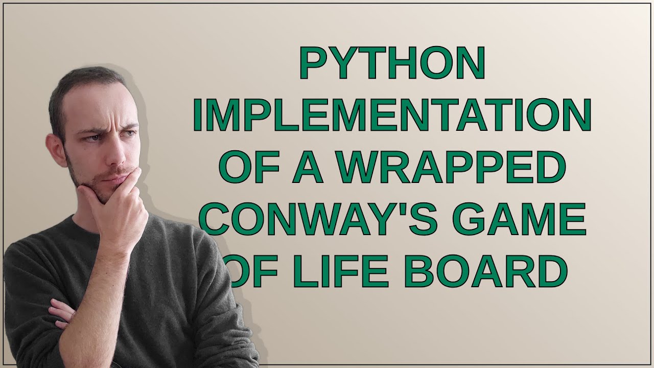 Codereview: Python implementation of a wrapped Conway's Game Of Life board