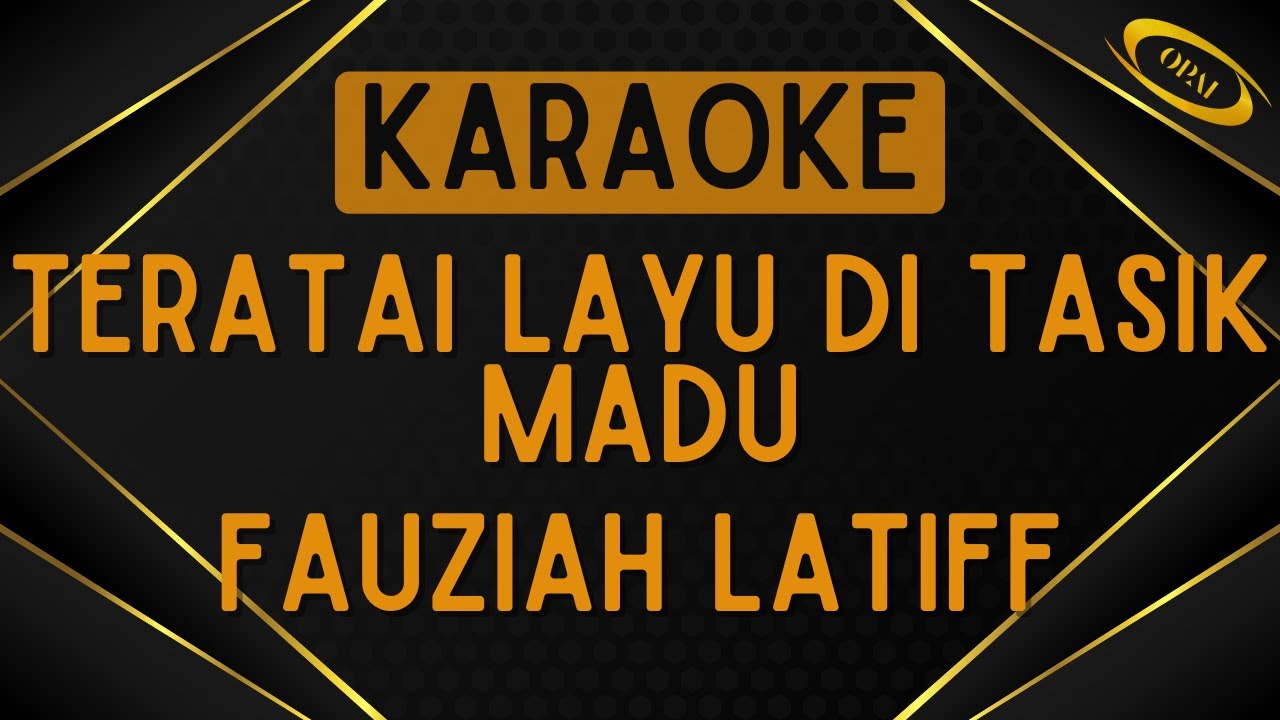 Fauziah Latiff - Teratai Layu Di Tasik Madu [Karaoke]