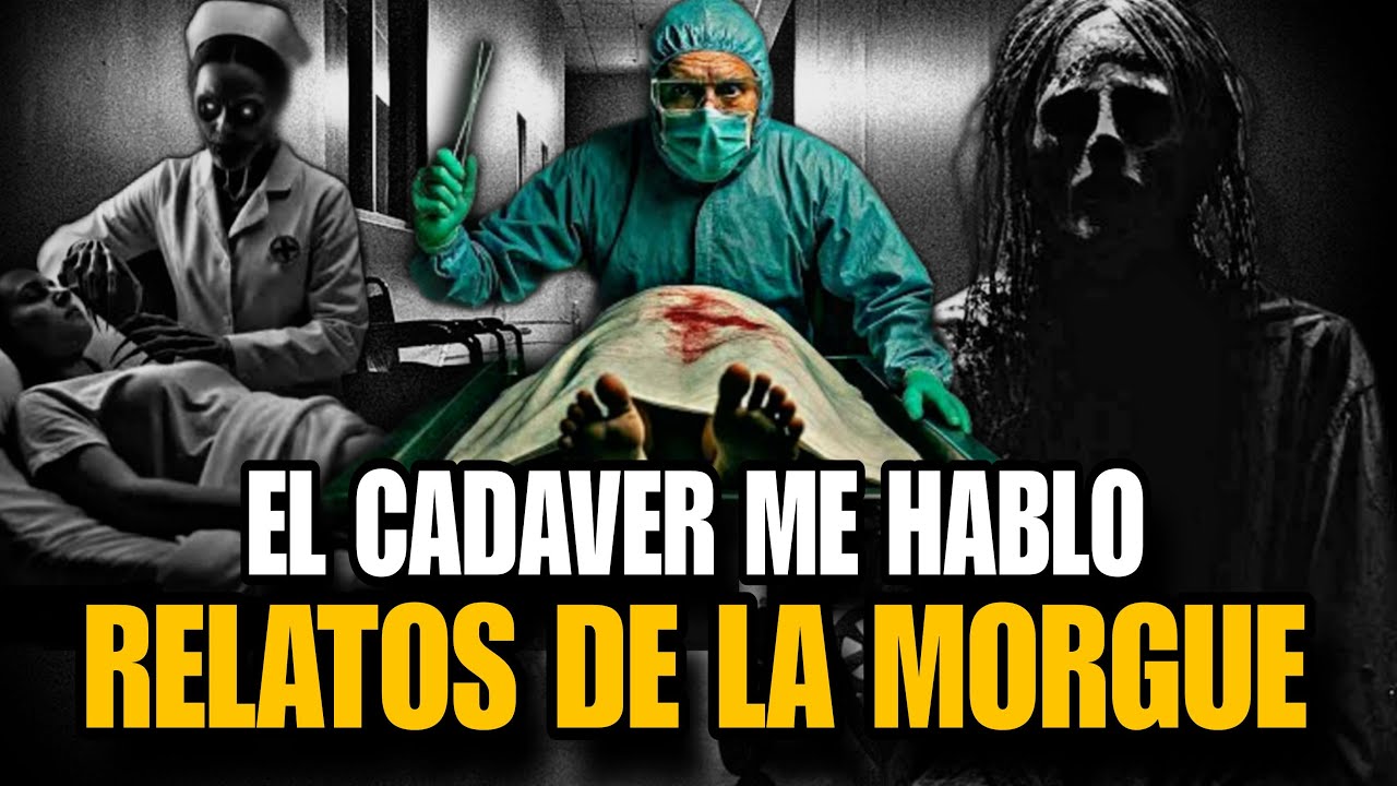 FORENSES nos cuentan sus Experiencias Paranormales / Relatos de Terror de MORGUES