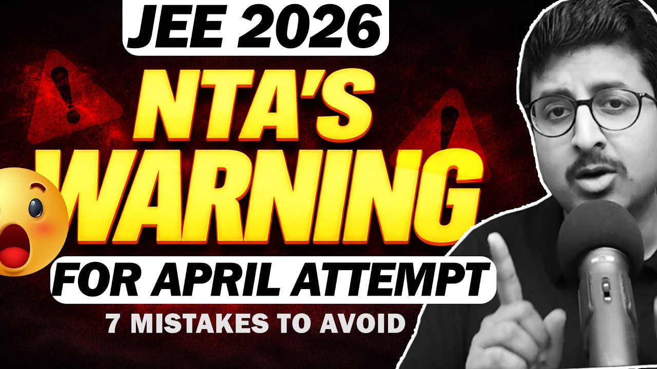 NTA's 7 Warning for JEE 2026 April Attempt | DON'T REPEAT THEM | Eduniti | Mohit Sir