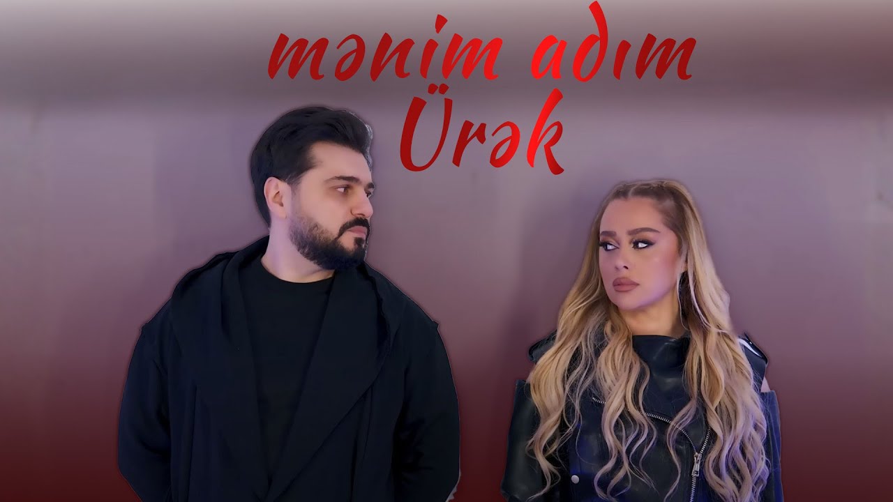Xatire İslam & İlkin Hasan - Menim Adim Urek (Official Video)