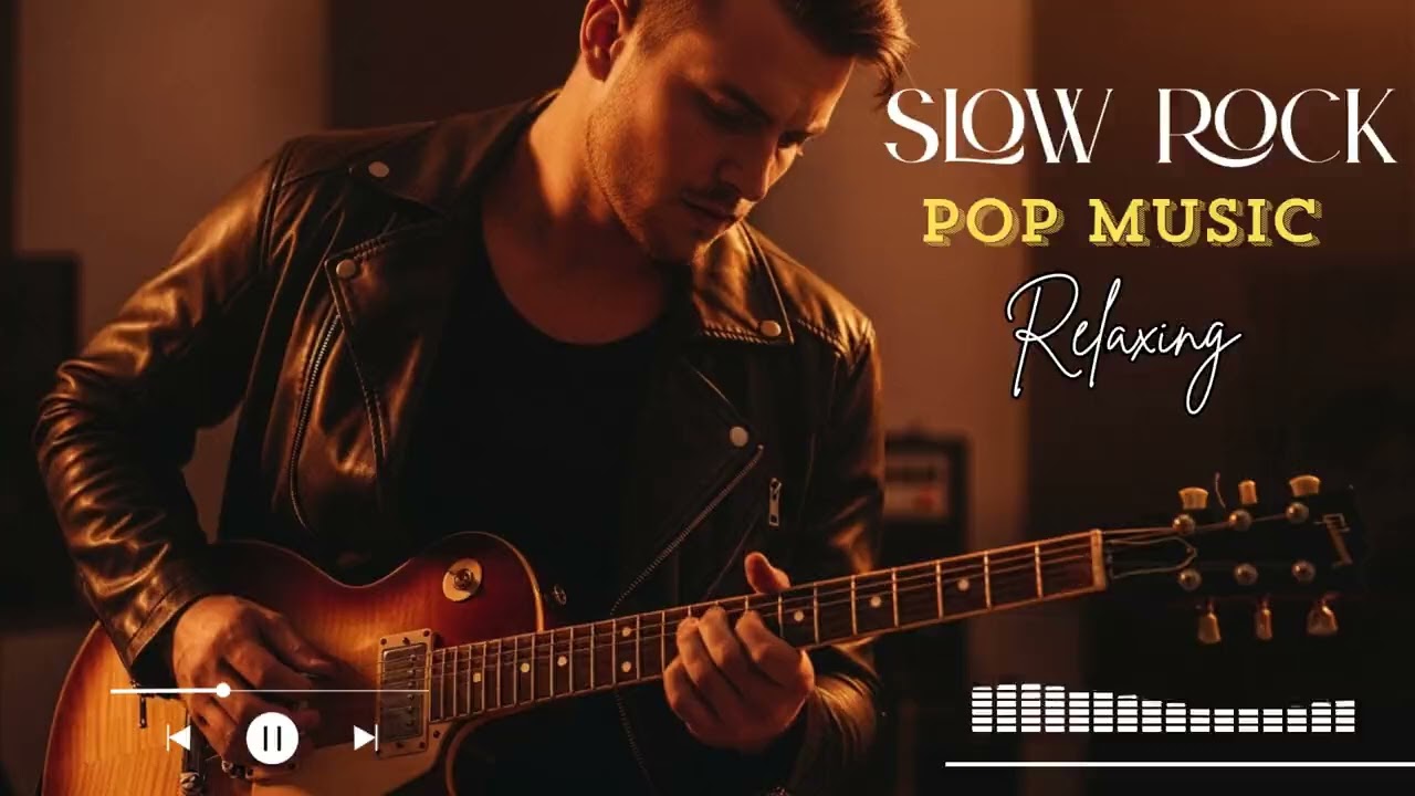 Slow Rock Relaxing Playlist – Soft Rock Songs to Unwind and Relax