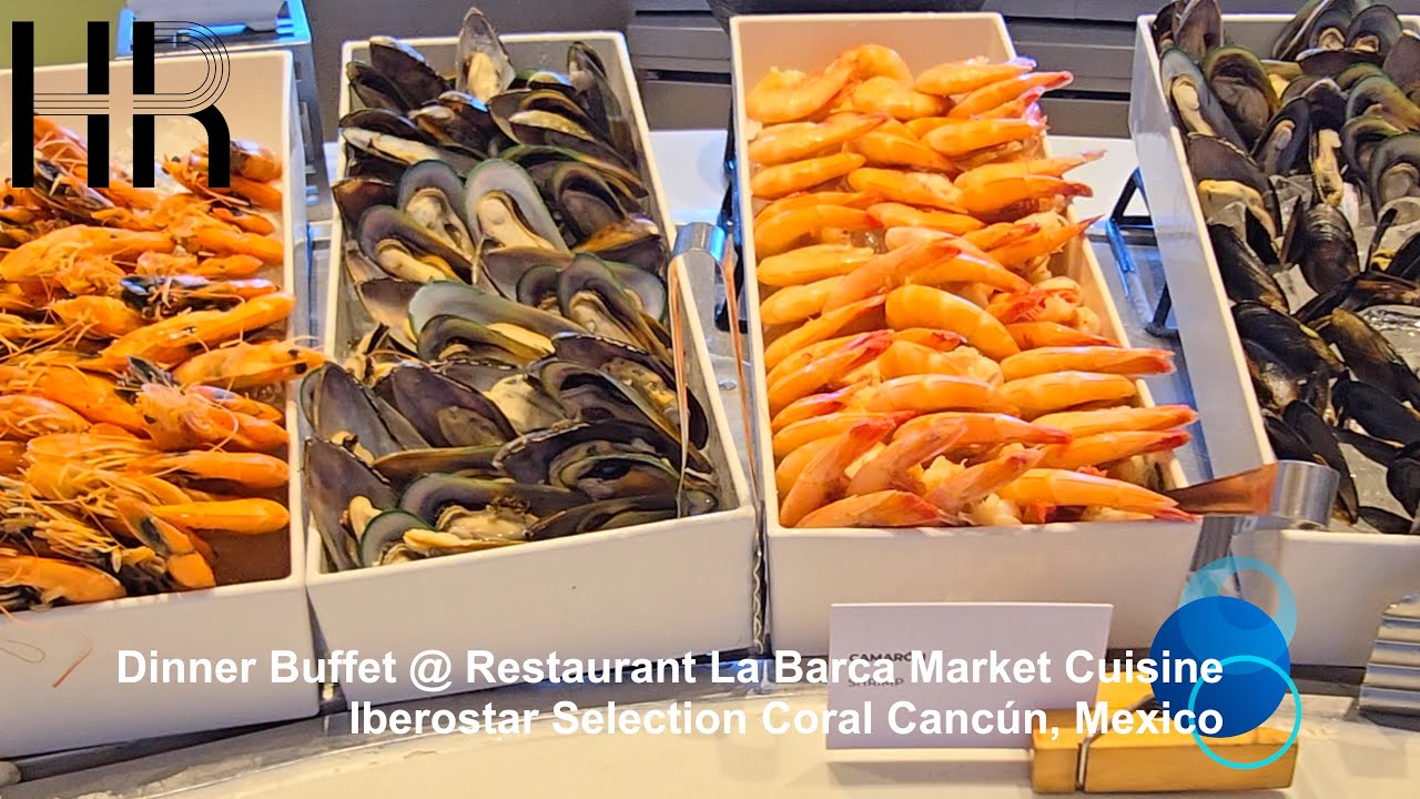 Iberostar Selection Coral Cancun, Mexico. La Barca Market Cuisine Dinner Buffet.
