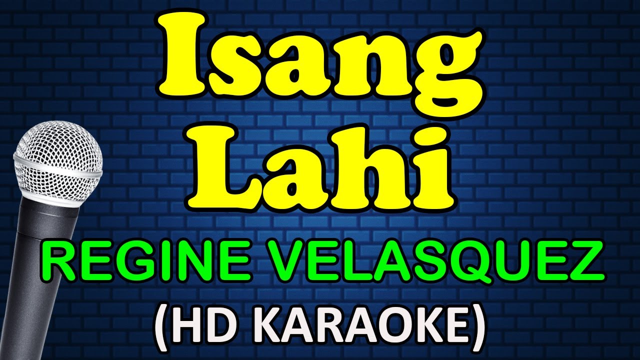 ISANG LAHI - Regine Velasquez (HD Karaoke)