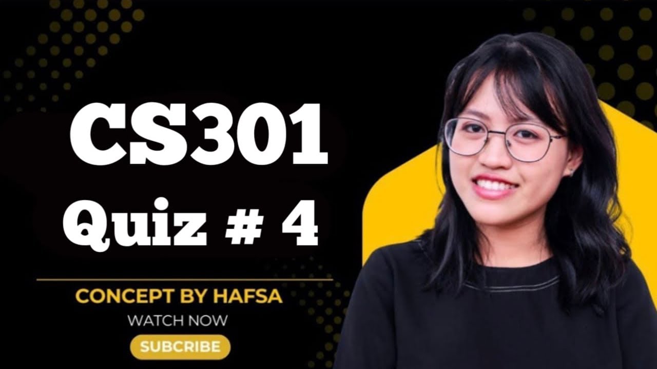 CS301 Quiz 4 2026 | CS301 Quiz 4 | CS301 | 100% correct 