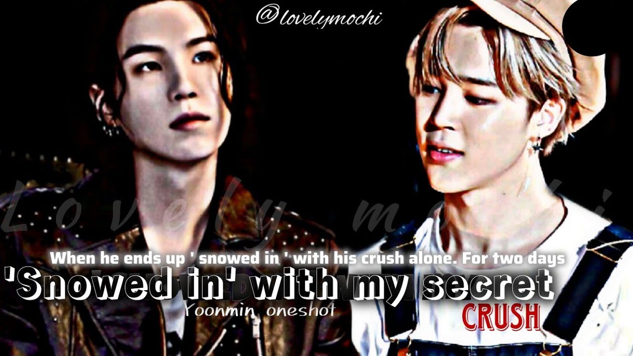' Snowed  in ' with my secret crush | yoonmin oneshot