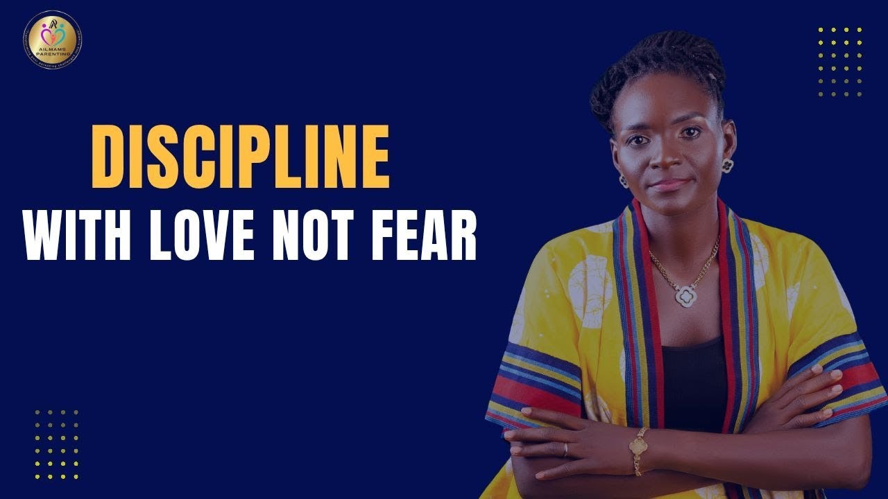 How to discipline with love not fear, while maintaining boundaries and respect