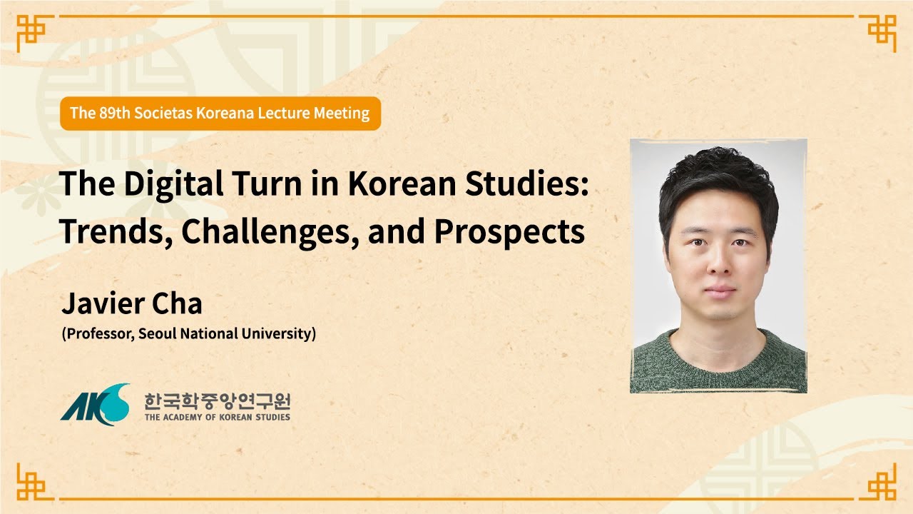 [89] The Digital Turn in Korean Studies: Trends, Challenges, and Prospects (Javier Cha)