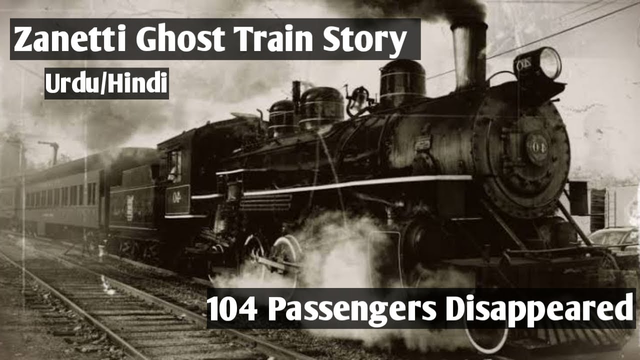 Zanetti Ghost Train Story I  104 Passengers Disappeared I URDU  I  HINDI