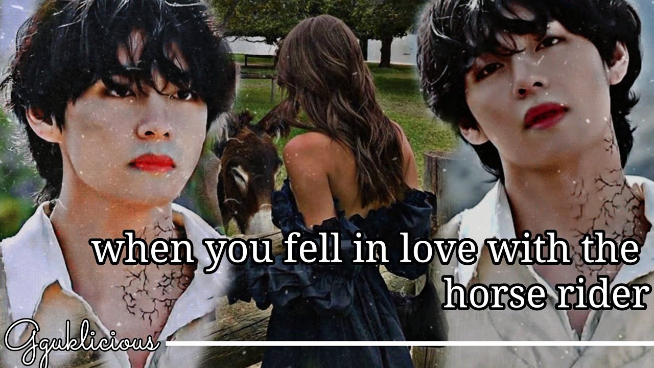 TAEHYUNG ONESHOT {when you fell in love with the horse rider}