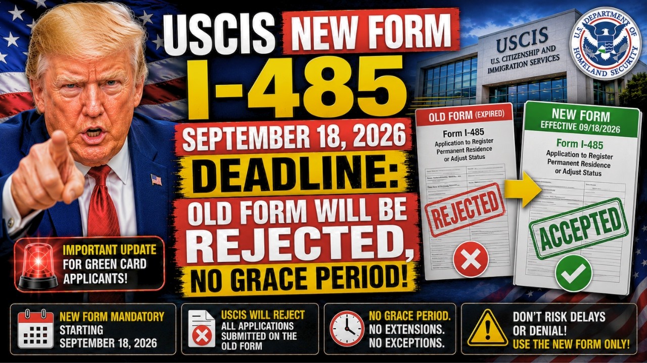 USCIS New Form I-485 &mdash; September 18, 2026 Deadline: Old Form Will Be Rejected, No Grace Period!