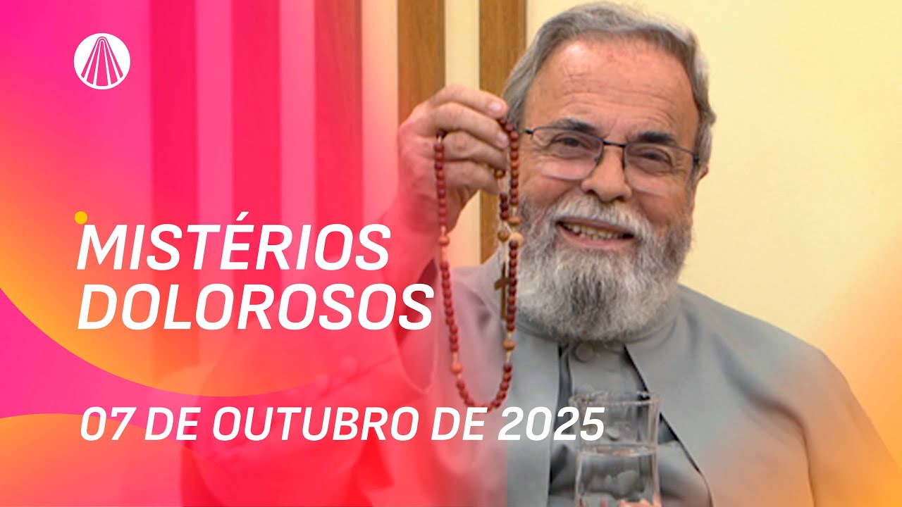 Ter&ccedil;o de Aparecida com Pe. Antonio Maria - 07 de outubro 2025 [Mist&eacute;rios Dolorosos]