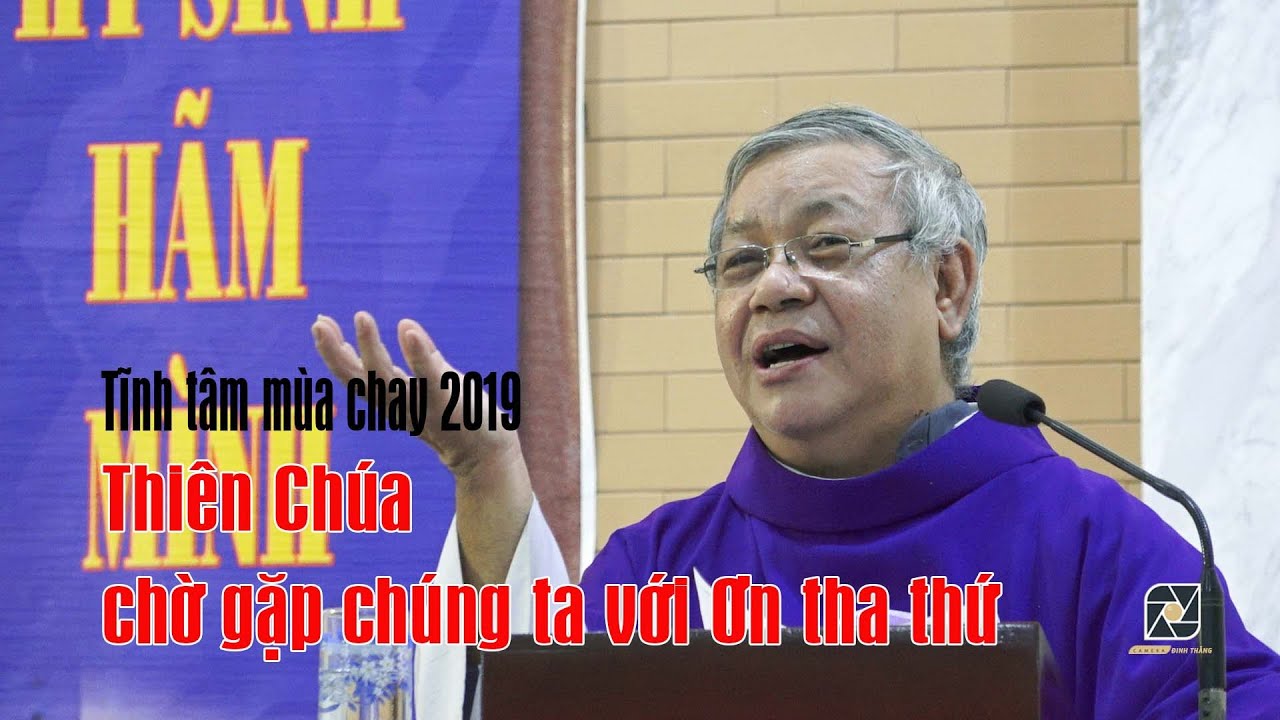 Tĩnh tâm mùa chay: THIÊN CHÚA CHỜ GẶP CHÚNG TA VỚI ƠN THA THỨ - Lm. Lê Quang Uy.