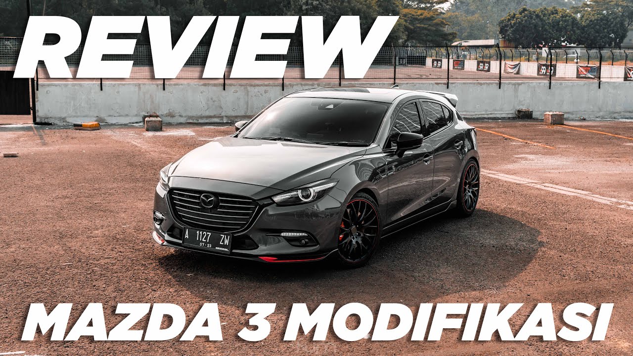 REVIEW MAZDA 3 MODIFIKASI | VLOG 3