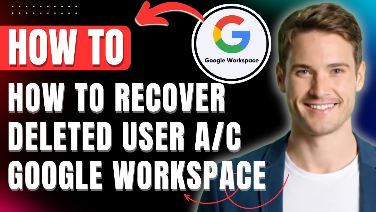 How to Recover Deleted User Account in Google Workspace Easily 2026