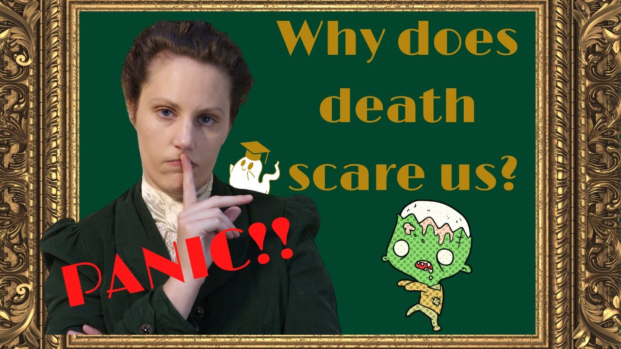 Why does death scares us?