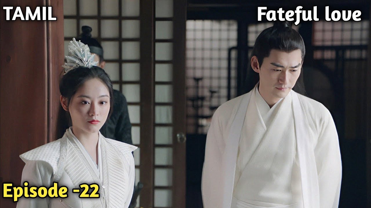Fateful love  || Episode - 22 || story explain tamil || Series Expliner Tamil