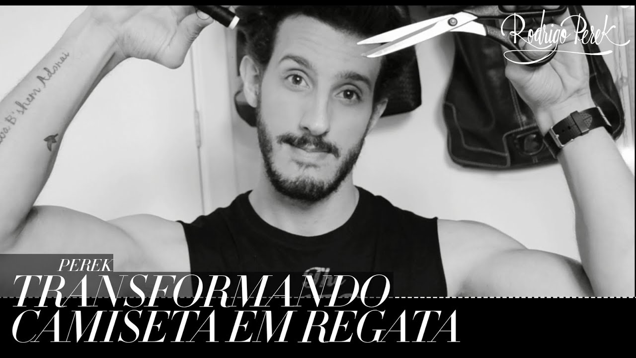 Rodrigo Perek - COMO TRANSFORMAR CAMISETA EM REGATA