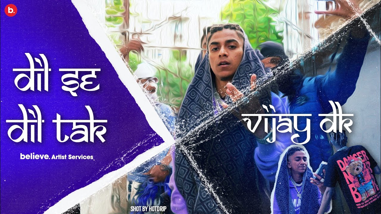 VIJAY DK - DIL SE DIL TAK (OFFICIAL MUSIC VIDEO) | 2K23