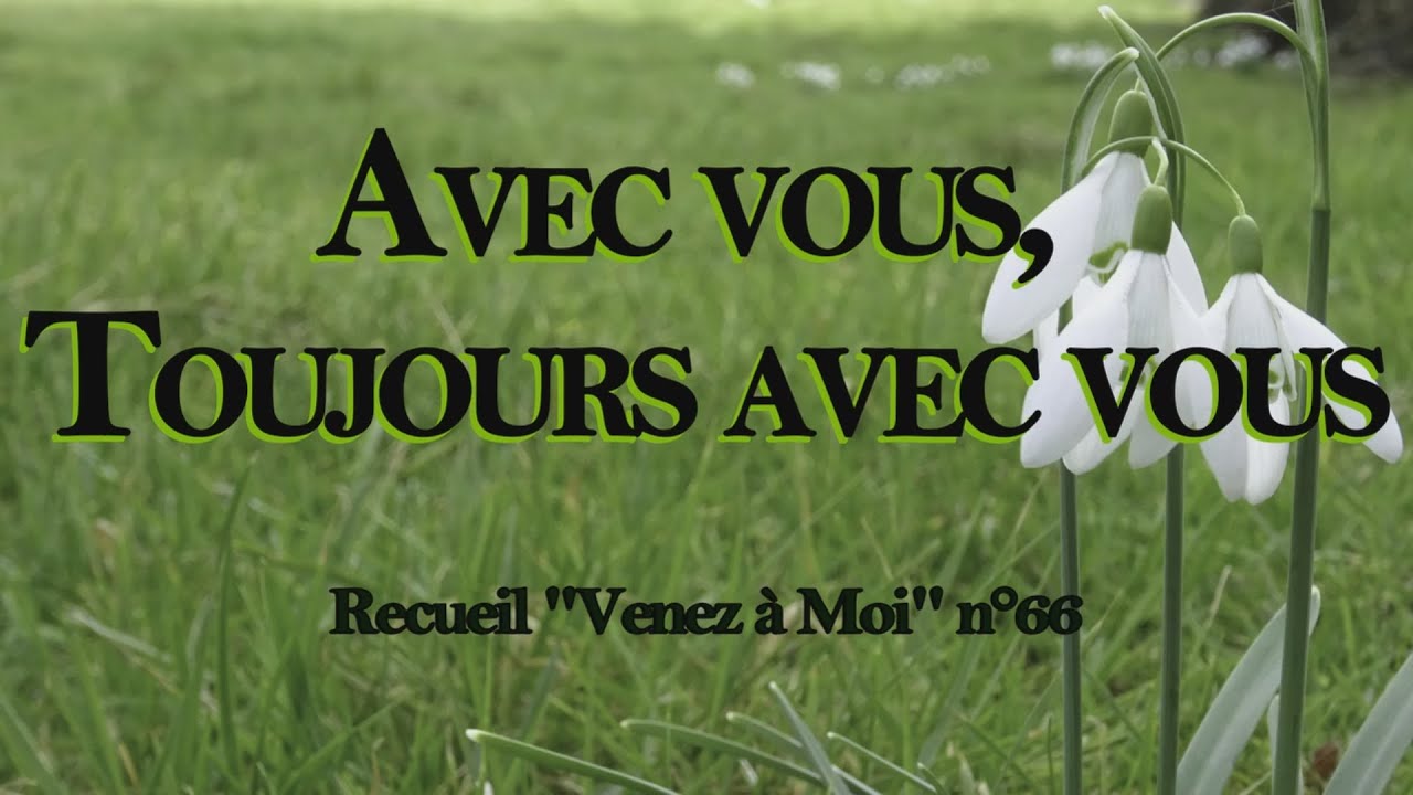 Avec vous, toujours avec vous