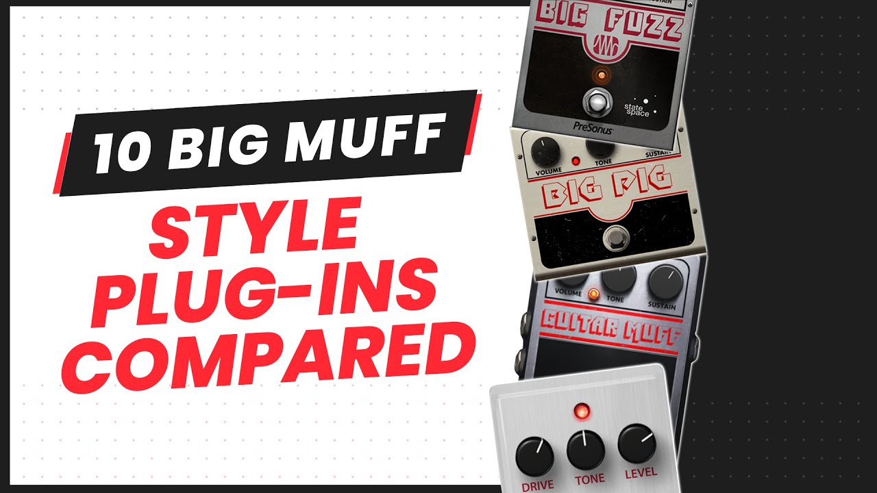 10 Big Muff Style Plug-ins Compared