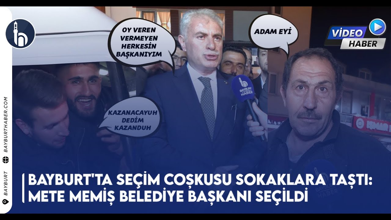 Bayburt'ta Se&ccedil;im Coşkusu Sokaklara Taştı: Mete Memiş Belediye Başkanı Se&ccedil;ildi | #Bayburthaber