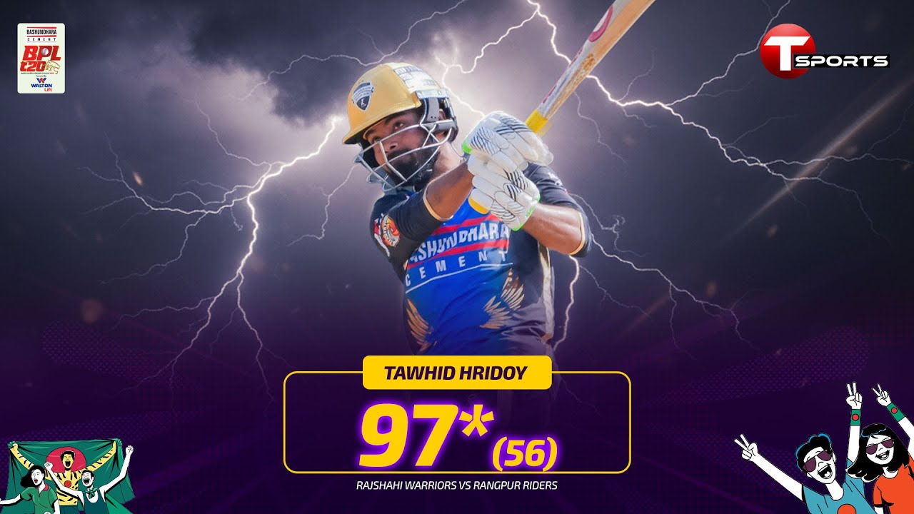 Tawhid Hridoy storms to 97* against Rajshahi Warriors! | Rangpur vs Rajshahi, 21st Match | T Sports