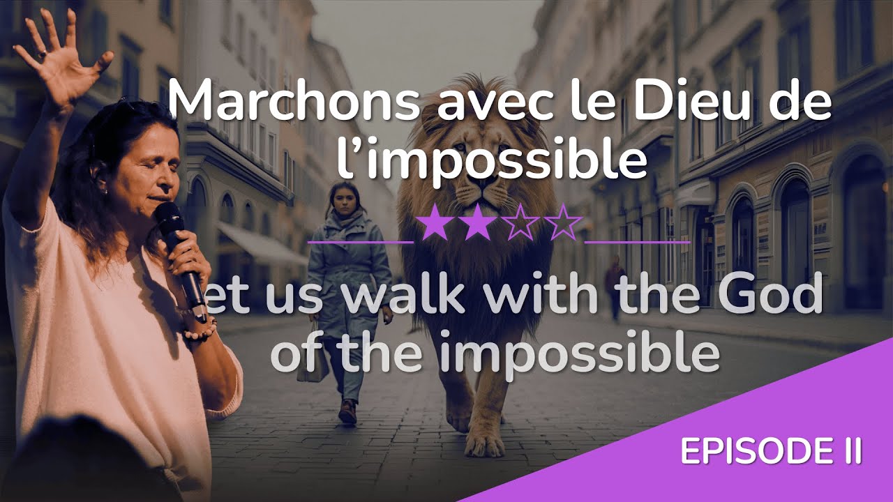 MARCHONS AVEC LE DIEU DE L'IMPOSSIBLE | Edith THOMI