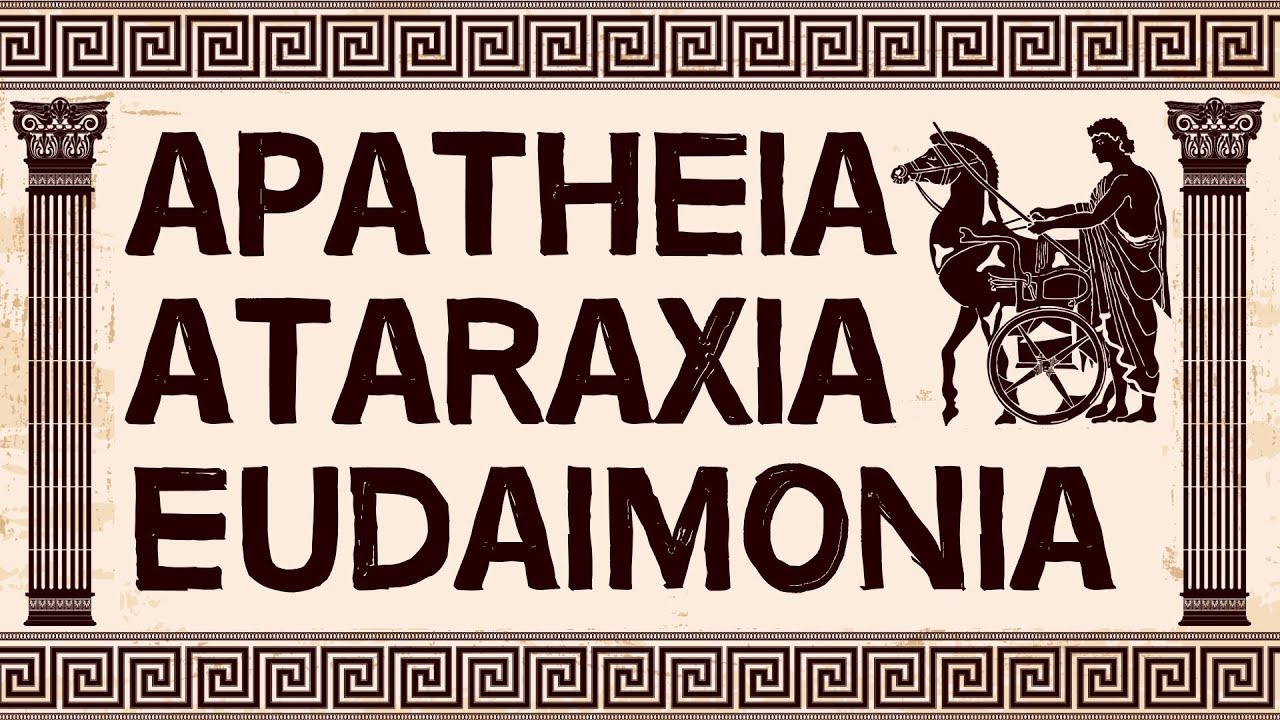 Stoicism | What are Apatheia, Ataraxia & Eudaimonia?